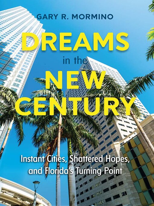 Title details for Dreams in the New Century by Gary R. Mormino - Available